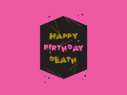 Happy Birthday Death